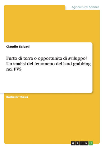 Furto di terra o opportunita di sviluppo? Un analisi del fenomeno del land grabbing nei PVS