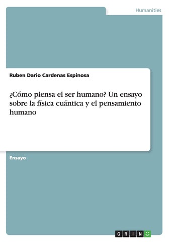¿Cómo piensa el ser humano? Un ensayo sobre la física cuántica y el pensamiento humano