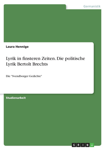 Lyrik in finsteren Zeiten. Die politische Lyrik Bertolt Brechts
