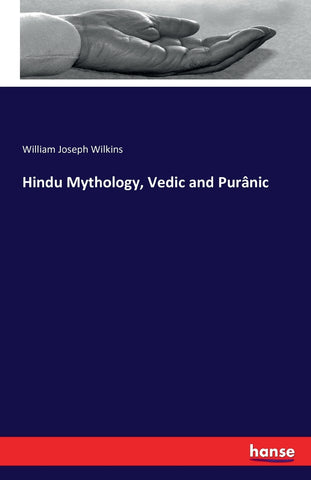 Hindu Mythology, Vedic and Purânic