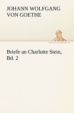 Briefe an Charlotte Stein, Bd. 2