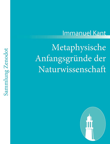 Metaphysische Anfangsgründe der Naturwissenschaft