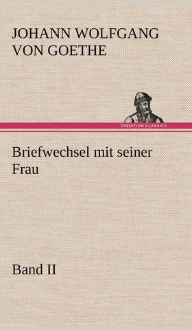Briefwechsel Mit Seiner Frau. Band II