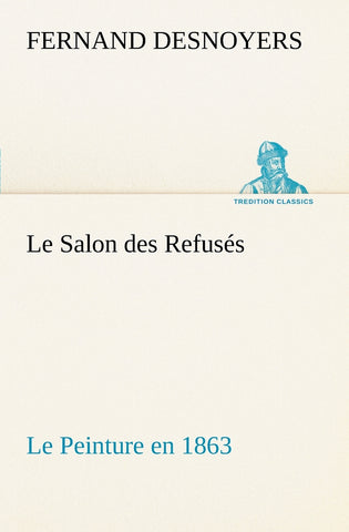 Le Salon des Refusés Le Peinture en 1863