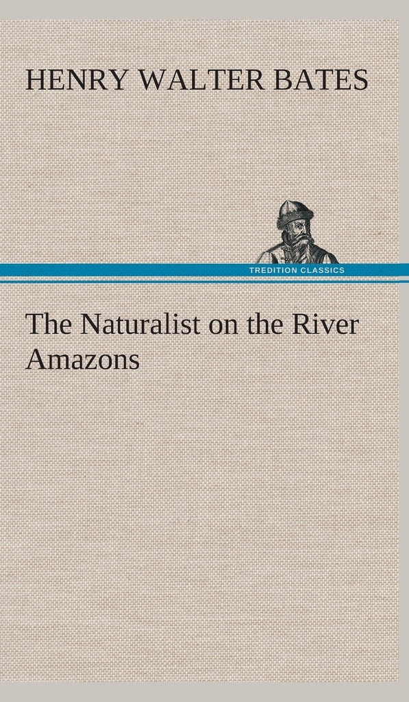 The Naturalist on the River Amazons