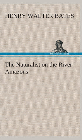 The Naturalist on the River Amazons