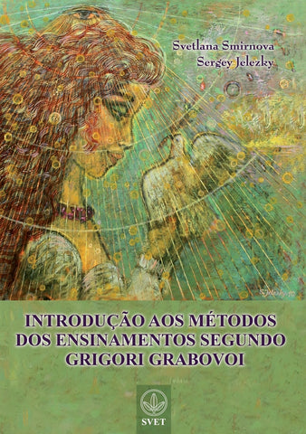 INTRODUÇÃO AOS MÉTODOS DOS ENSINAMENTOS SEGUNDO GRIGORI GRABOVOI (PORTUGUESE Edition)