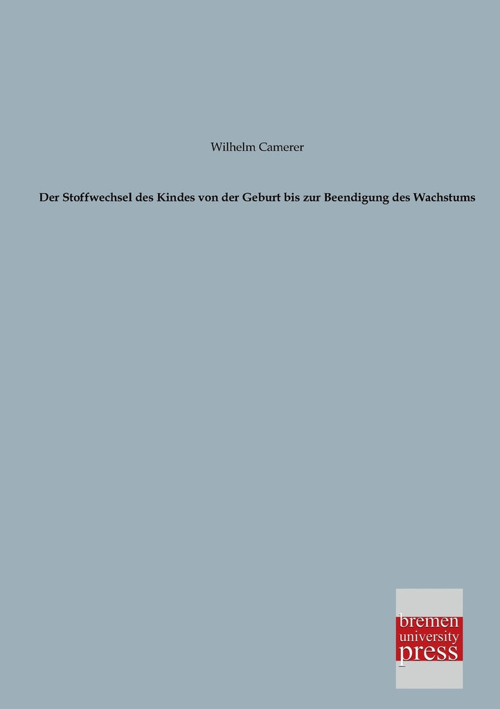 Der Stoffwechsel Des Kindes Von Der Geburt Bis Zur Beendigung Des Wachstums
