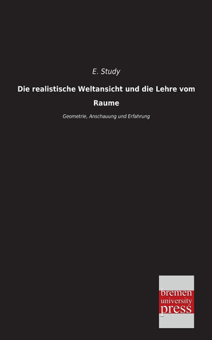 Die Realistische Weltansicht Und Die Lehre Vom Raume