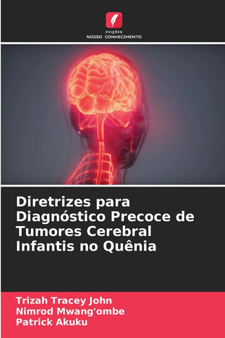 Diretrizes para Diagnóstico Precoce de Tumores Cerebral Infantis no Quênia