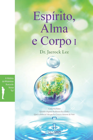 Espírito, Alma e Corpo I
