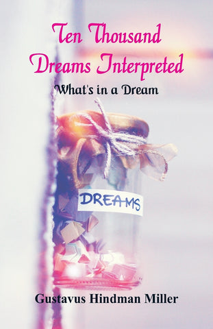 Ten Thousand Dreams Interpreted