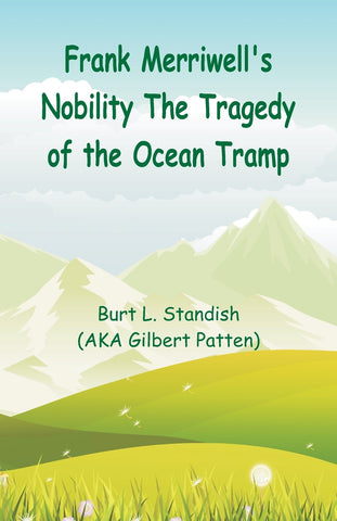 Frank Merriwell's Nobility The Tragedy of the Ocean Tramp