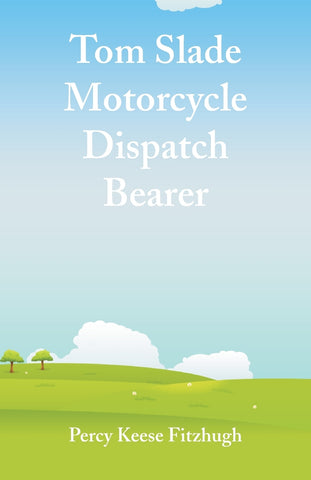 Tom Slade Motorcycle Dispatch Bearer
