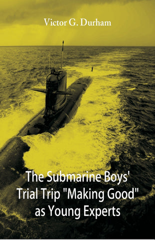 The Submarine Boys' Trial Trip 