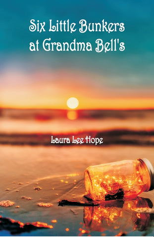 Six Little Bunkers at Grandma Bell's