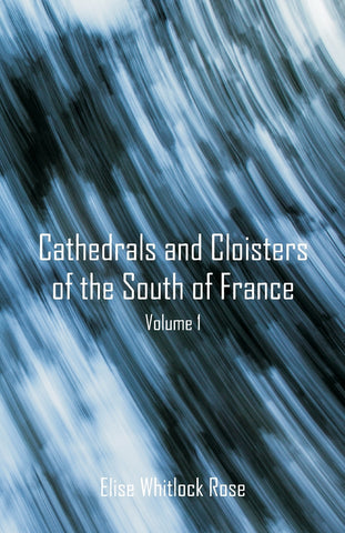 Cathedrals and Cloisters of the South of France