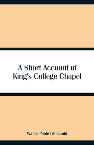A Short Account of King's College Chapel