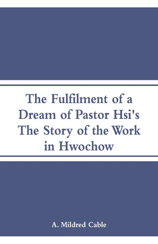 The Fulfilment of a Dream of Pastor Hsi's