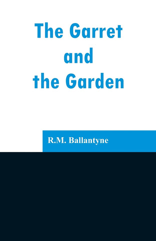The Garret and the Garden