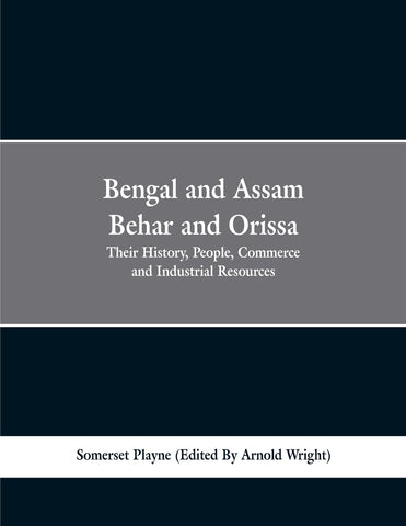 Bengal and Assam, Behar and Orissa