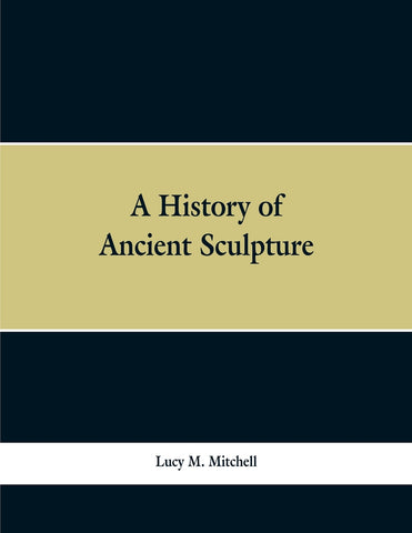 A History of Ancient Sculpture