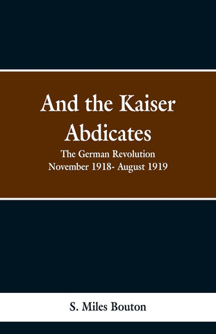 And the Kaiser Abdicates