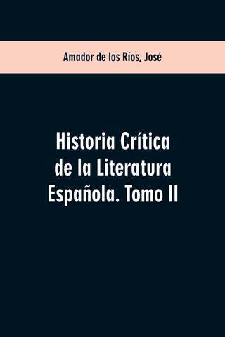 Historia crítica de la literatura española. Tomo II
