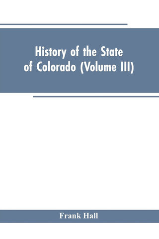 History of the State of Colorado (Volume III)