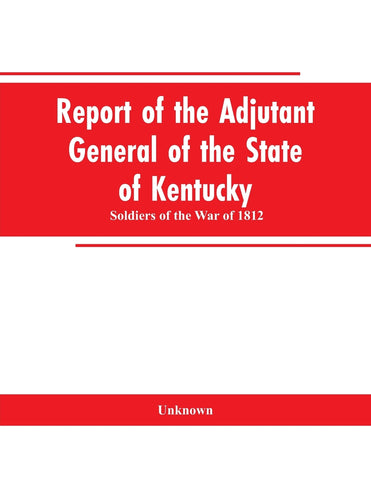 Report of the Adjutant General of the State of Kentucky