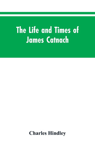 The life and times of James Catnach
