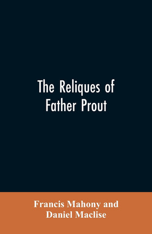 The reliques of Father Prout