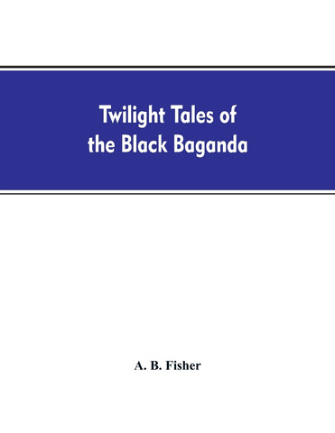 Twilight tales of the black Baganda