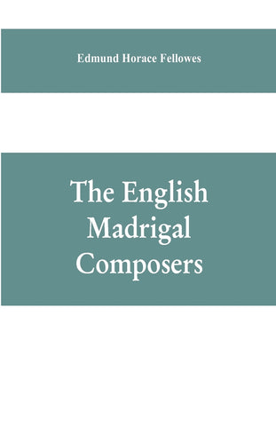 The English madrigal composers