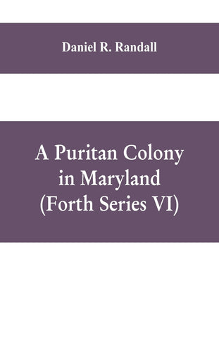 A Puritan colony in Maryland (Forth Series VI)