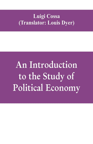An introduction to the study of political economy
