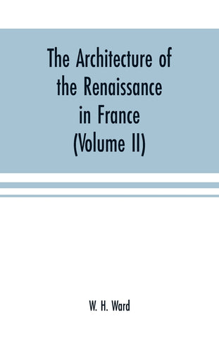 The architecture of the renaissance in France