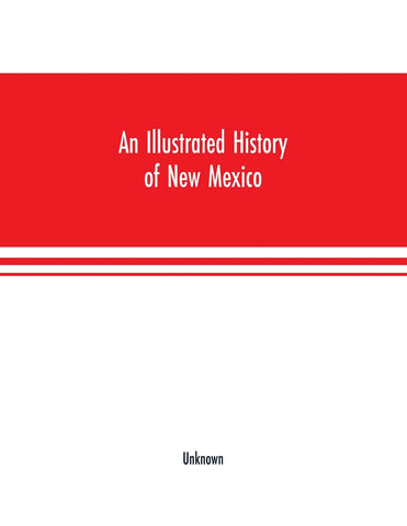 An Illustrated history of New Mexico