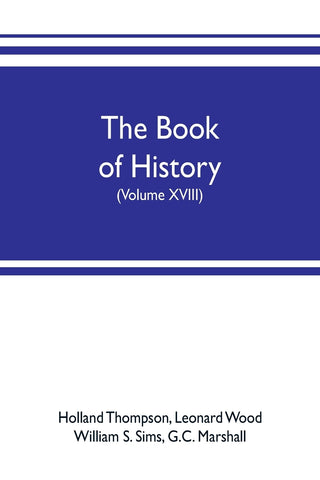 The book of history. The World's Greatest War, from the Outbreak of the war to the treaty of Versailles with more than 1,000 illustrations (Volume XV