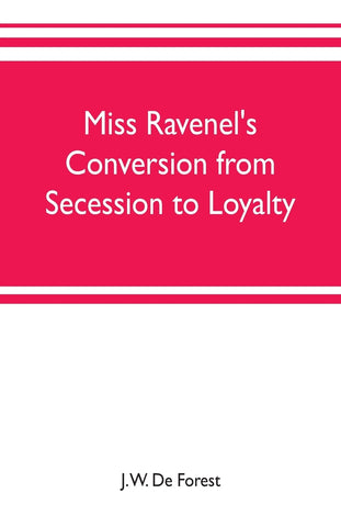 Miss Ravenel's conversion from secession to loyalty