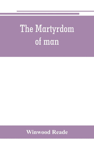 The martyrdom of man