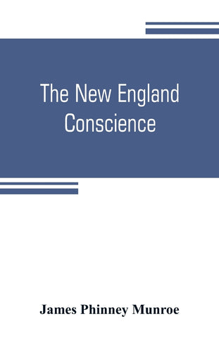 The New England conscience; with typical examples