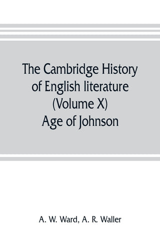 The Cambridge history of English literature (Volume X) Age of Johnson