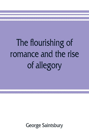 The flourishing of romance and the rise of allegory