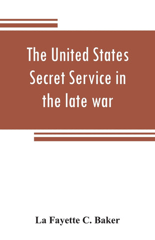 The United States Secret Service in the late war