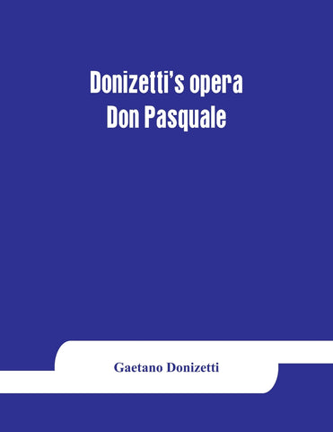 Donizetti's opera Don Pasquale