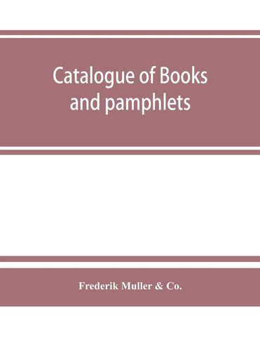 Catalogue of books and pamphlets, atlases, maps, plates, and autographes relating to North and South America