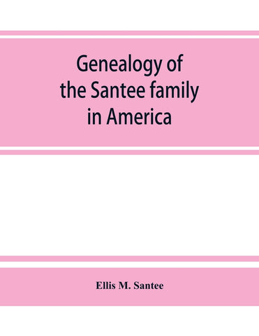 Genealogy of the Santee family in America