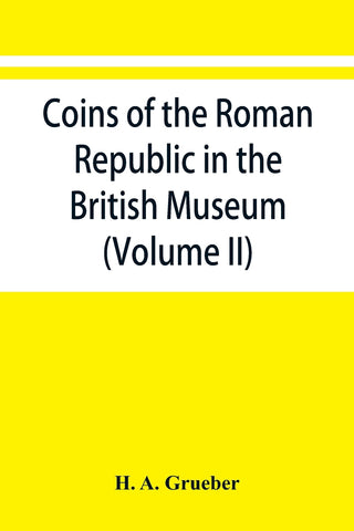 Coins of the Roman Republic in the British Museum (Volume II)