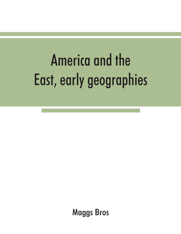 America and the East, early geographies